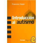 Introduccion Al Autismo/ Autism an Introduction to Psychological Theory