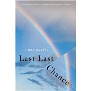Last Last Chance A Novel