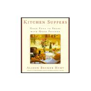 Kitchen Suppers : Good Food to Share with Good Friends