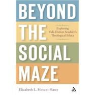 Beyond the Social Maze Exploring Vida Dutton Scudder's Theological Ethics