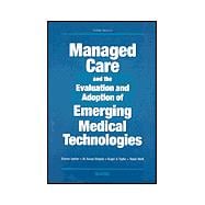Managed Care and the Evaluation and Adoption of Emerging Medical Technologies