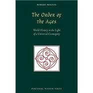 The Order of the Ages: World History in the Light of a Universal Cosmogony
