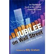 Jubilee on Wall Street: An Optimistic Look at the Global Financial Crash