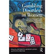 Problem Gambling in Women: An International Female Perspective on Treatment and Research