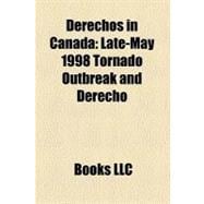 Derechos in Canad : Late-May 1998 Tornado Outbreak and Derecho, Heat Wave of 2006 Derecho Series, Heat Wave of 1995 Derecho Series