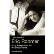 The Cinema of Eric Rohmer Irony, Imagination, and the Social World