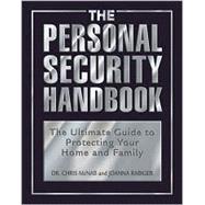 The Personal Security Handbook; The Ultimate Guide to Protecting Your Home and Family