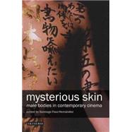Mysterious Skin Male Bodies in Contemporary Cinema