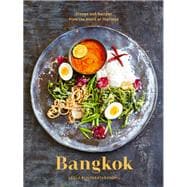 Bangkok Recipes and Stories from the Heart of Thailand [A Cookbook]