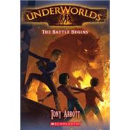 Underworlds #1: The Battle Begins,9780545308311 Underworlds #1: The Battle Begins,9780545308311