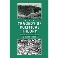 The Tragedy of Political Theory