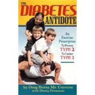 Diabetes Antidote: An Exercise Prescription to Prevent Type 2 to Combat Type 1