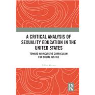 A Critical Analysis of Sexuality Education in the United States: Toward an Inclusive Curriculum for Social Justice