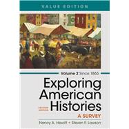 Exploring American Histories,  Volume 2, Value Edition A Survey,9781319038311