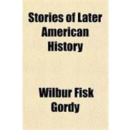 Stories of Later American History