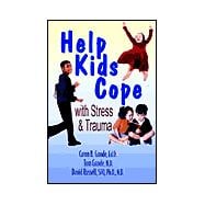 Help Kids Cope With Stress & Trauma