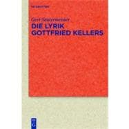 Die Lyrik Gottfried Kellers / Lyric Poetry Gottfried of Cellar