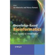 Knowledge-Based Bioinformatics From Analysis to Interpretation
