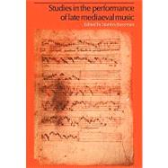 Studies in the Performance of Late Medieval Music