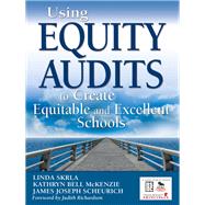 Using Equity Audits to Create Equitable and Excellent Schools