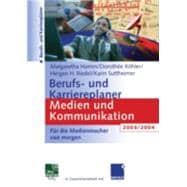 Berufs- Und Karriereplaner Medien Und Kommunikation 2003/2004