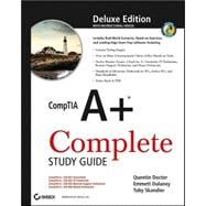 CompTIA A+ Complete Study Guide, Deluxe Edition Exams 220-601 / 602 / 603 / 604