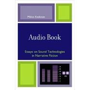 Audio Book Essays on Sound Technologies in Narrative Fiction