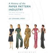 A History of the Paper Pattern Industry The Home Dressmaking Fashion Revolution