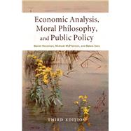 Economic Analysis, Moral Philosophy, and Public Policy