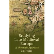 Studying Late Medieval History: A Thematic Approach