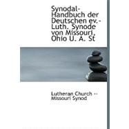 Synodal-Handbuch Der Deutschen Ev.-Luth. Synode Von Missouri, Ohio U. A. St