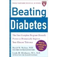Beating Diabetes : The First Complete Program Clinically Proven to Dramaticallly Improve Your Glucose Tolerance