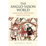 The Anglo-Saxon World Language, Writings and Culture