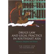 Drugs Law and Legal Practice in Southeast Asia Indonesia, Singapore and Vietnam