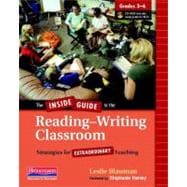 The Inside Guide to the Reading-writing Classroom, Grades 3-6: Strategies for Extraordinary Teaching