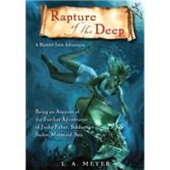 Rapture of the Deep : Being an Account of the Further Adventures of Jacky Faber, Soldier, Sailor, Mermaid, Spy