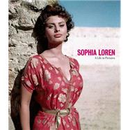 Sophia Loren A Life in Pictures