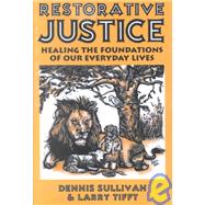 Restorative Justice : Healing the Foundations of Our Everyday Lives