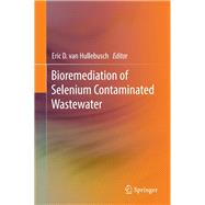 Bioremediation of Selenium Contaminated Wastewater