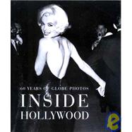 Inside Hollywood : 60 Years of Globe Photos