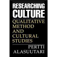 Researching Culture : Qualitative Method and Cultural Studies