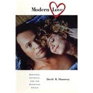 Modern Love : Romance, Intimacy, and the Marriage Crisis