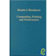 Composition, Printing and Performance: Studies in Renaissance Music