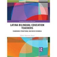 Latina Bilingual Education Teachers: Role of Structural Racism in Schools