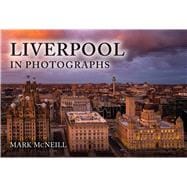 Liverpool in Photographs
