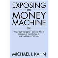 Exposing the Money Machine