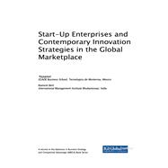 Start-up Enterprises and Contemporary Innovation Strategies in the Global Marketplace