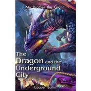 The Dragon and the Underground City