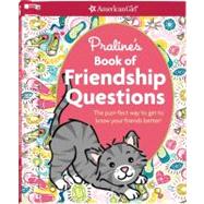 Praline's Book of Friendship Questions : The Purr-Fect Way to Get to Know Your Friends Better!
