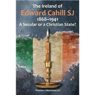 The Ireland of Edward Cahill, SJ